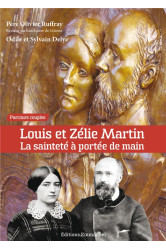 Louis et zélie martin  la sainteté à portée de main