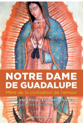 Notre dame de guadalupe - mère de la civilisation de l'amour