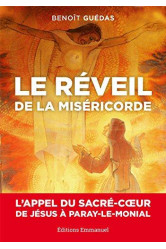 Le réveil de la miséricorde - l'appel du sacré-coeur de jésus à paray-le-monial