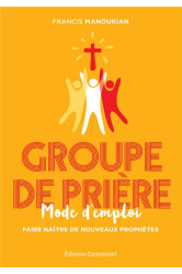 Groupe de prière, mode d'emploi