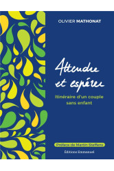 Attendre et espérer - itinéraire d'un couple sans enfant