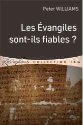 Les évangiles sont-ils fiables?