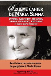 3 sixième cahier de maria simma, divorce, avortement, éducation, drogue, euthanasie, souffrance et autres sujets de société - l116