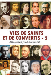 Vies de saints et de convertis, tome 5