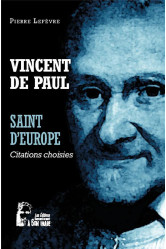 Vincent de paul - saint d'europe - l5069 - citations choisies