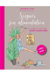 Soigner son alimentation au jour le jour avec ste hildegarde