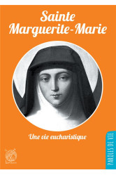 Sainte marguerite-marie, une vie eucharistique - nouvelle édition