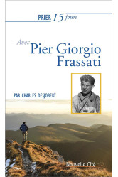 Prier 15 jours avec pier giorgio frassati