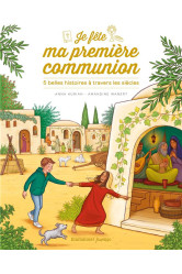 Je fête ma première communion - 5 belles histoires à travers les siècles