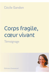 Corps fragile, cåur vivant