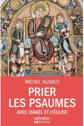 Prier les psaumes avec israël et l'église