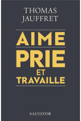 Aime prie et travaille