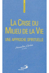 La crise du milieu de la vie. une approche spirituelle