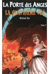 Porte des anges (la) - tome 2. la quatrieme cle