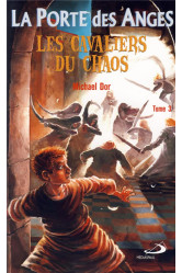 Porte des anges (la) - tome 3. les cavaliers du chaos