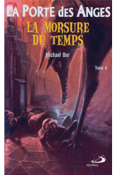 Porte des anges (la) - tome 4. la morsure du temps