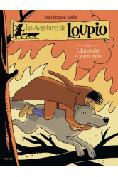 Les aventures de loupio - tome 9 : l-incendie et autres recits