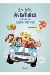 Les folles aventures de la famille saint-arthur - tome 1