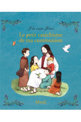 Le petit catéchisme de ma communion