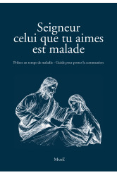 Seigneur celui que tu aimes est malade - nlle couv