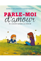 Parle-moi d'amour. la sexualité expliquée aux enfants