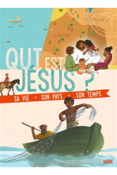 Qui est jésus ? sa vie, son pays, son temps