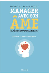 Manager avec son âme. la méthode des grands dirigeants pour mettre l'humain au coeur du travail