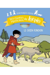 Les contes musicaux de loupio - le chien ronchon (+cd)