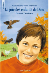 La joie des enfants de dieu - claire de castelbajac - les sentinelles