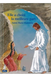 Elle a choisi la meilleure part ! - sainte marie-madeleine - petits pâtres