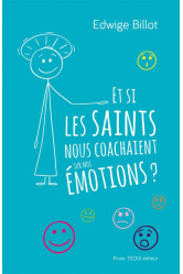 Et si les saints nous coachaient sur nos emotions ?