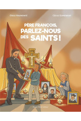 Père françois, parlez-nous des saints ! 