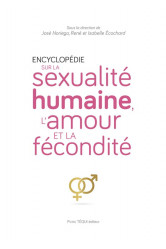Encyclopedie sur la sexualite humaine, l'amour et la fecondite