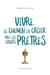 Vivre le chemin de croix avec les saints pretres