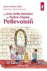 La très belle histoire de notre-dame de pellevoisin