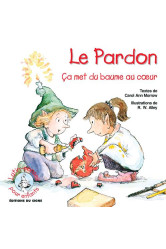 Le pardon, ca  met du baume au coeur