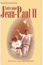 Notre pape jean-paul ii - histoire de la vie de karol wojtyla