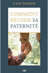 Comment réussir sa paternité