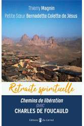 Retraite spirituelle - chemins de libération avec charles de foucauld