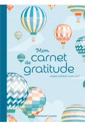 Mon carnet de gratitude - version montgolfieres - edition illustree