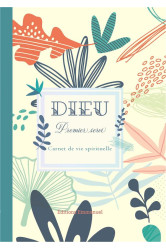 Dieu premier servi : carnet de vie spirituelle