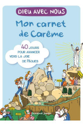 Dieu avec nous - mon carnet de careme : 40 jours pour avancer vers la joie de paques