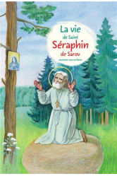 La vie de saint seraphin de sarov racontee aux enfants