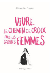 Vivre le chemin de croix avec les saintes femmes