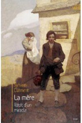 La mère – récit d’un miracle