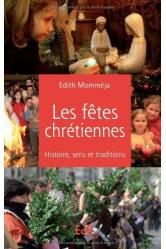 Les fêtes chrétiennes - histoire, sens et traditions