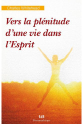 Vers la plénitude d’une vie dans l’esprit