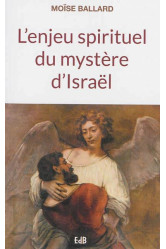 L’enjeu spirituel du mystère d’israël