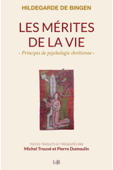 Les mérites de la vie - principes de psychologie chrétienne