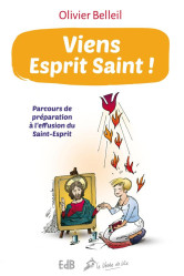 Viens esprit saint ! - parcours de préparation à l'effusion du saint-esprit